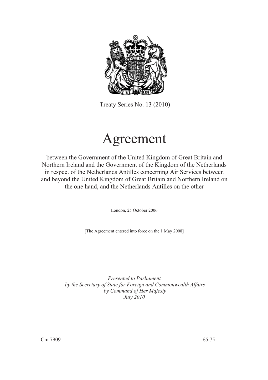 Agreement Between the Government of the United Kingdom of Great Britain and Northern Ireland and the Government of the Kingdom O