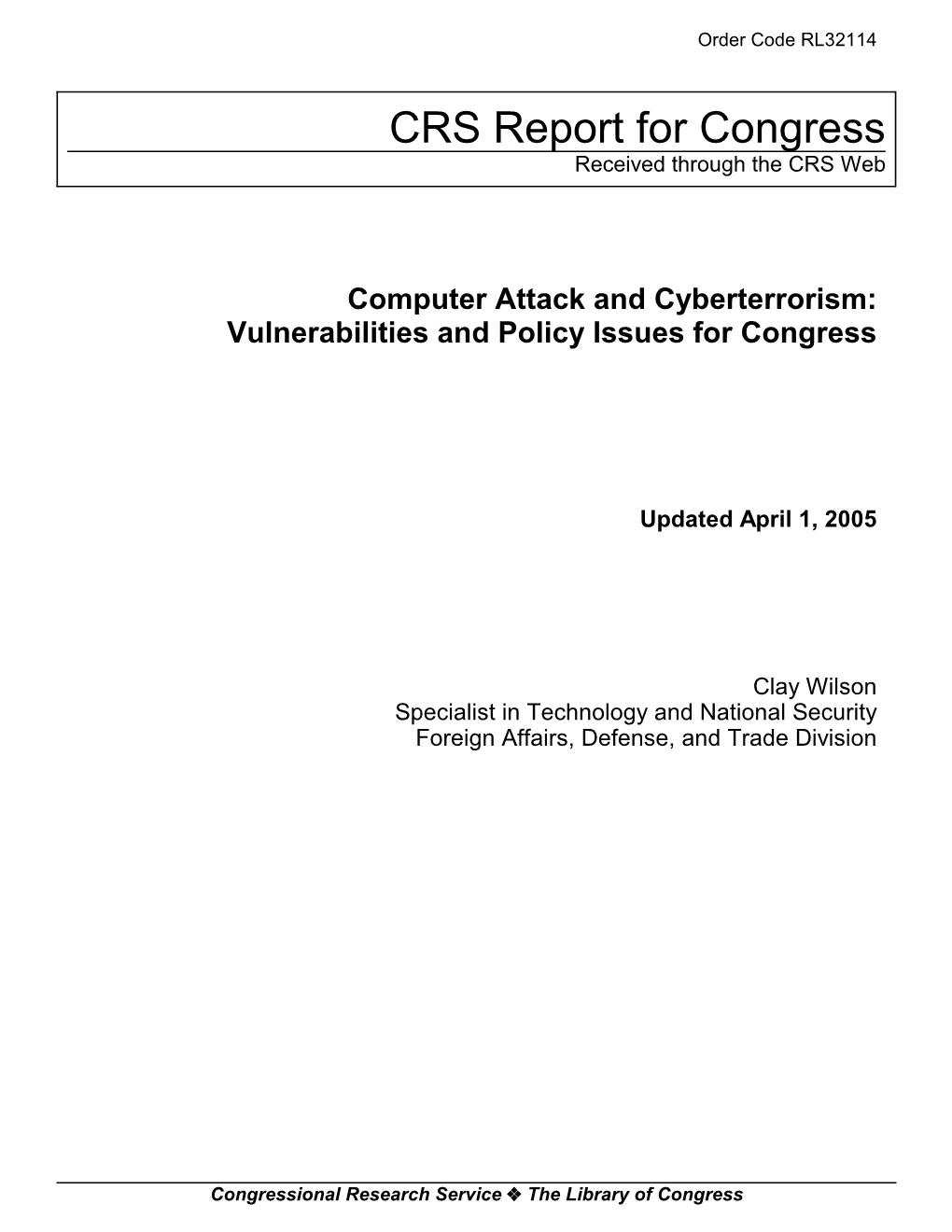 Computer Attack and Cyberterrorism: Vulnerabilities and Policy Issues for Congress