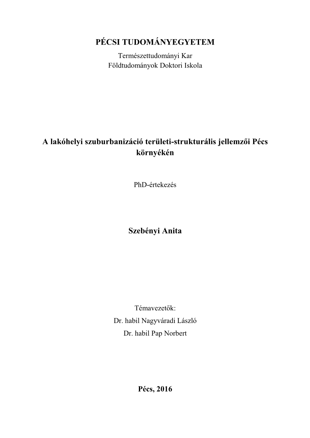 A Lakóhelyi Szuburbanizáció Területi-Strukturális Jellemzői Pécs Környékén