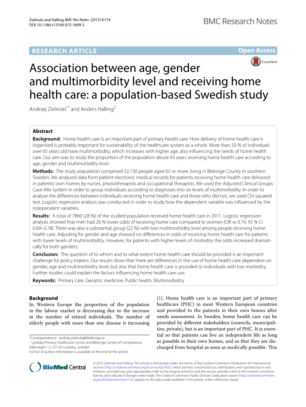 Association Between Age, Gender and Multimorbidity Level and Receiving Home Health Care: a Population‑Based Swedish Study Andrzej Zielinski1* and Anders Halling2