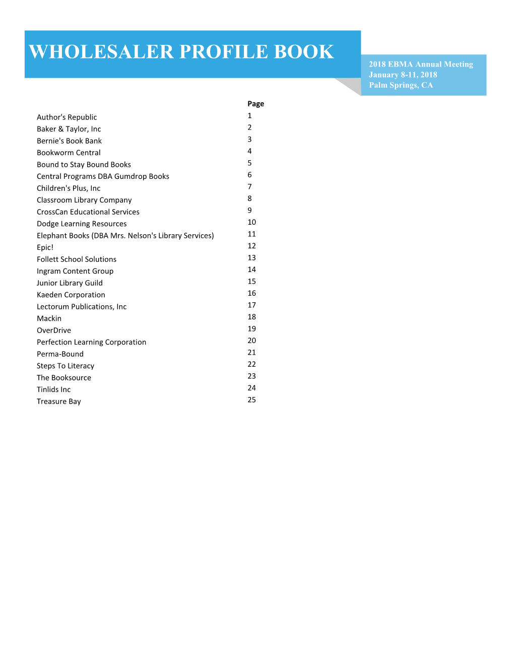 WHOLESALER PROFILE BOOK 2018 EBMA Annual Meeting January 8-11, 2018 Palm Springs, CA