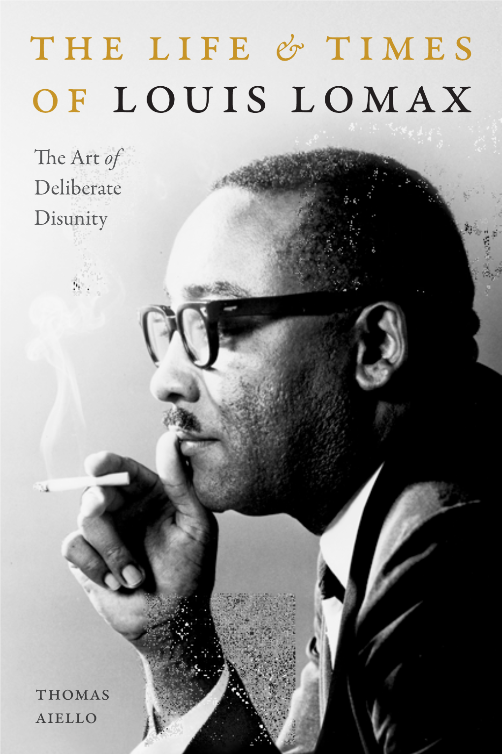 Of Louis Lomax the Art of Deliberate Disunity