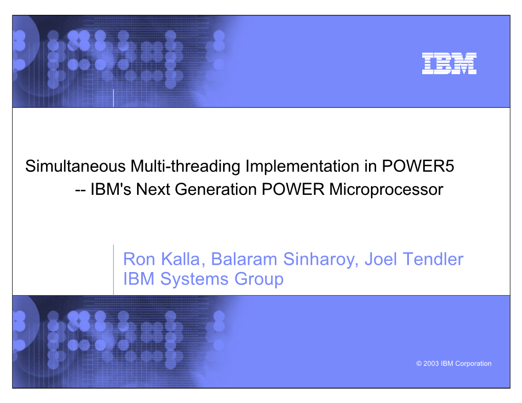 SMT Implementation in POWER5 (Kalla, Sinharoy, Tendler, Hot Chips