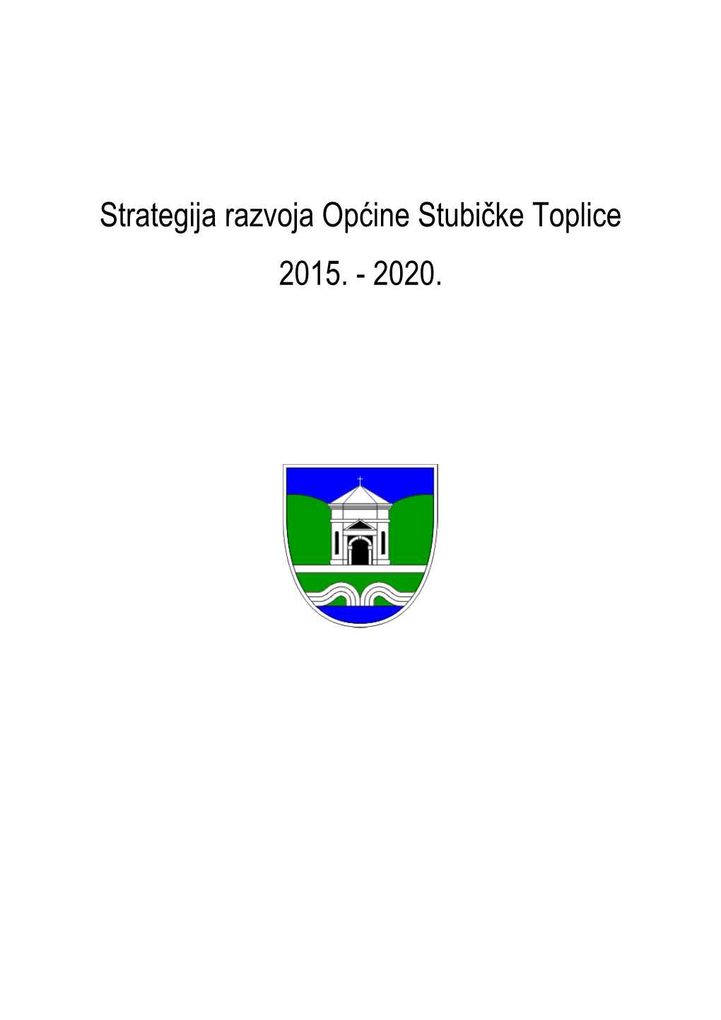 Strategija Razvoja Općine Stubičke Toplice 2015. - 2020