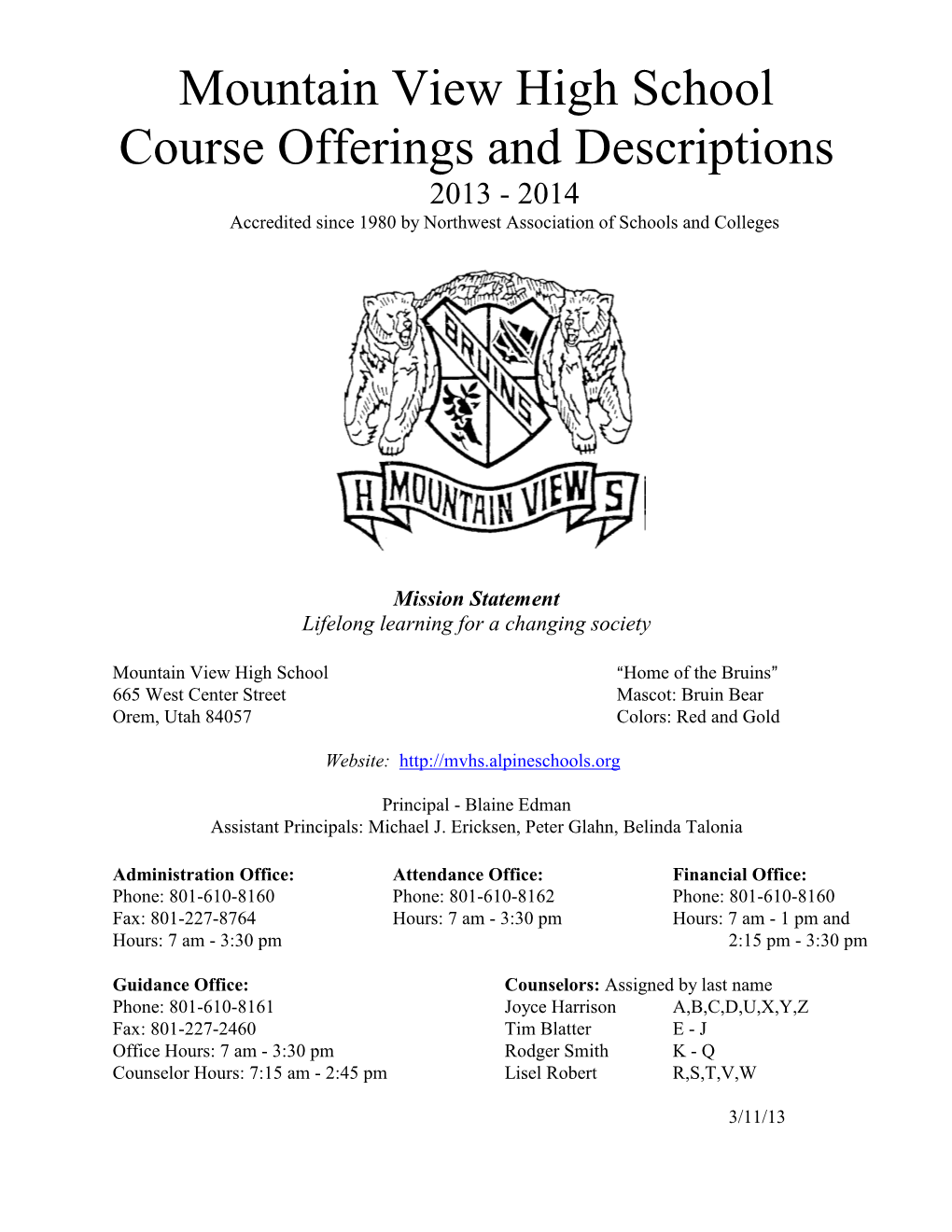 Mountain View High School Course Offerings and Descriptions 2013 - 2014 Accredited Since 1980 by Northwest Association of Schools and Colleges