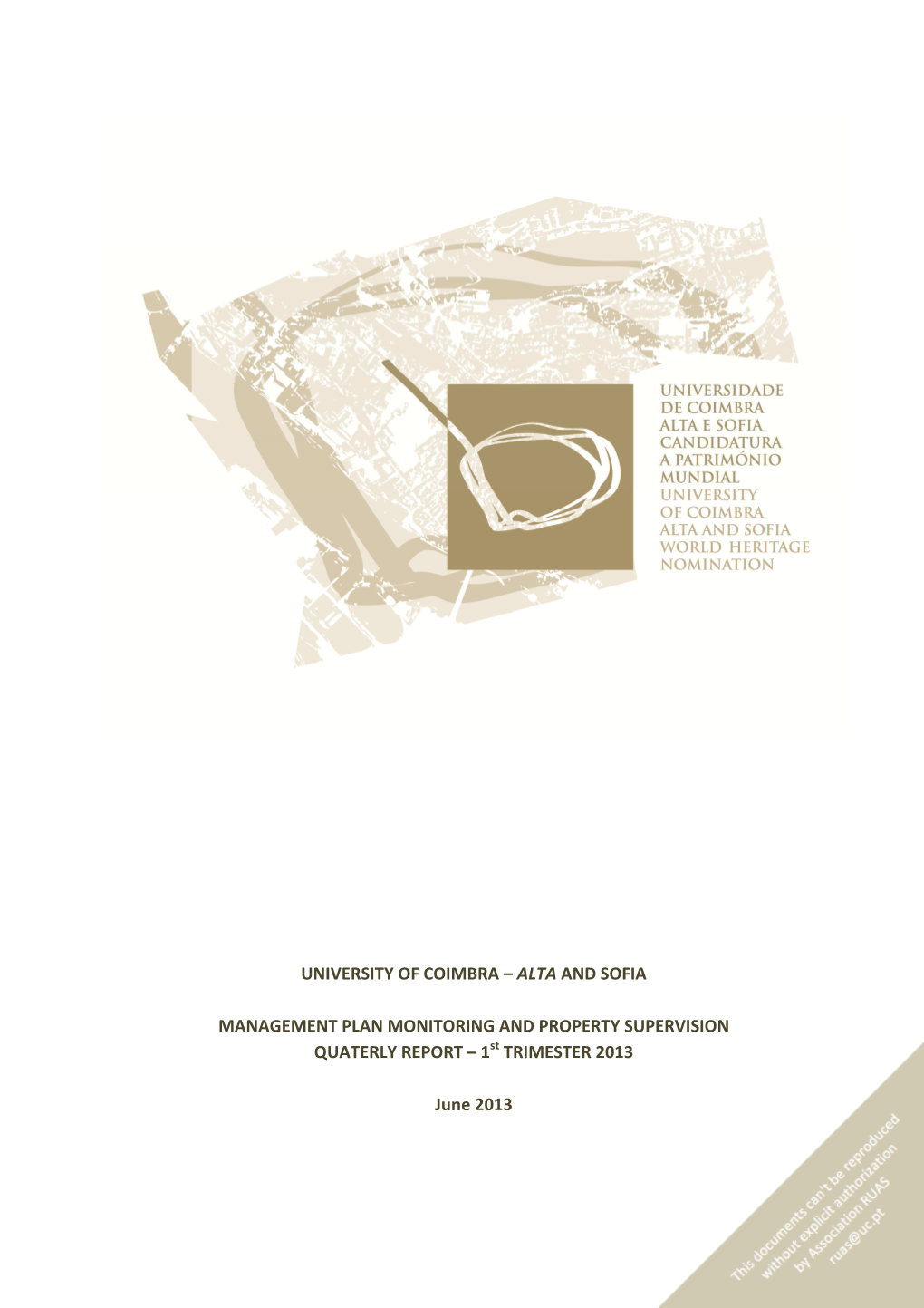 UNIVERSITY of COIMBRA – ALTA and SOFIA MANAGEMENT PLAN MONITORING and PROPERTY SUPERVISION QUATERLY REPORT – 1St TRIMESTER 2