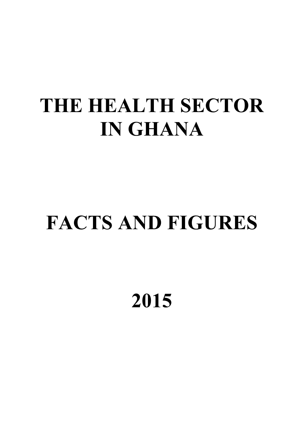 The Health Sector in Ghana Facts and Figures 2015