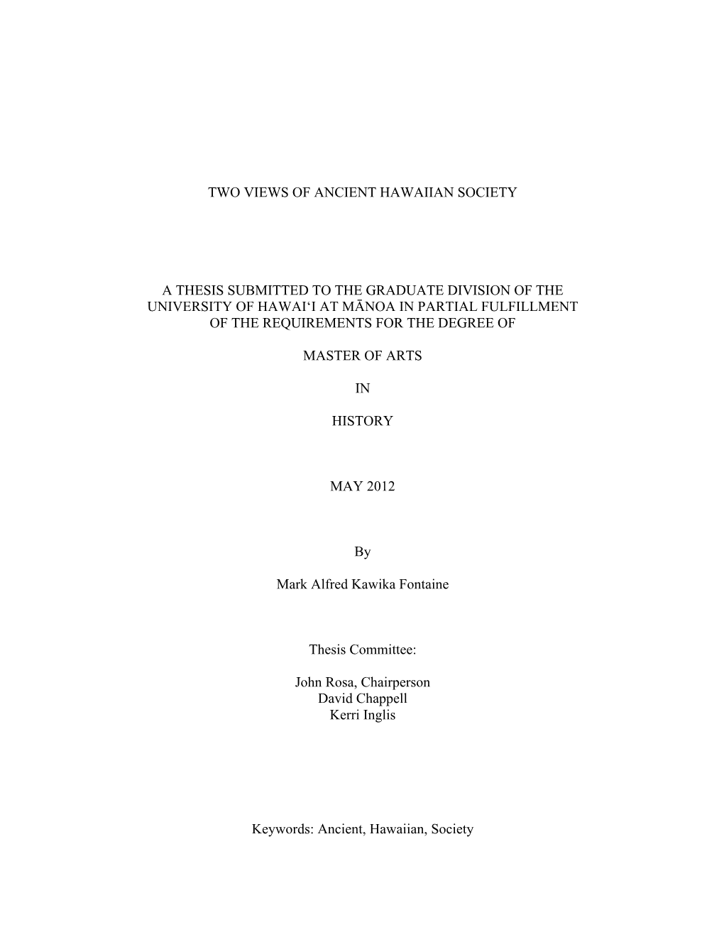 Two Views of Ancient Hawaiian Society a Thesis Submitted to the Graduate Division of the University of Hawai'i at Mānoa in Pa