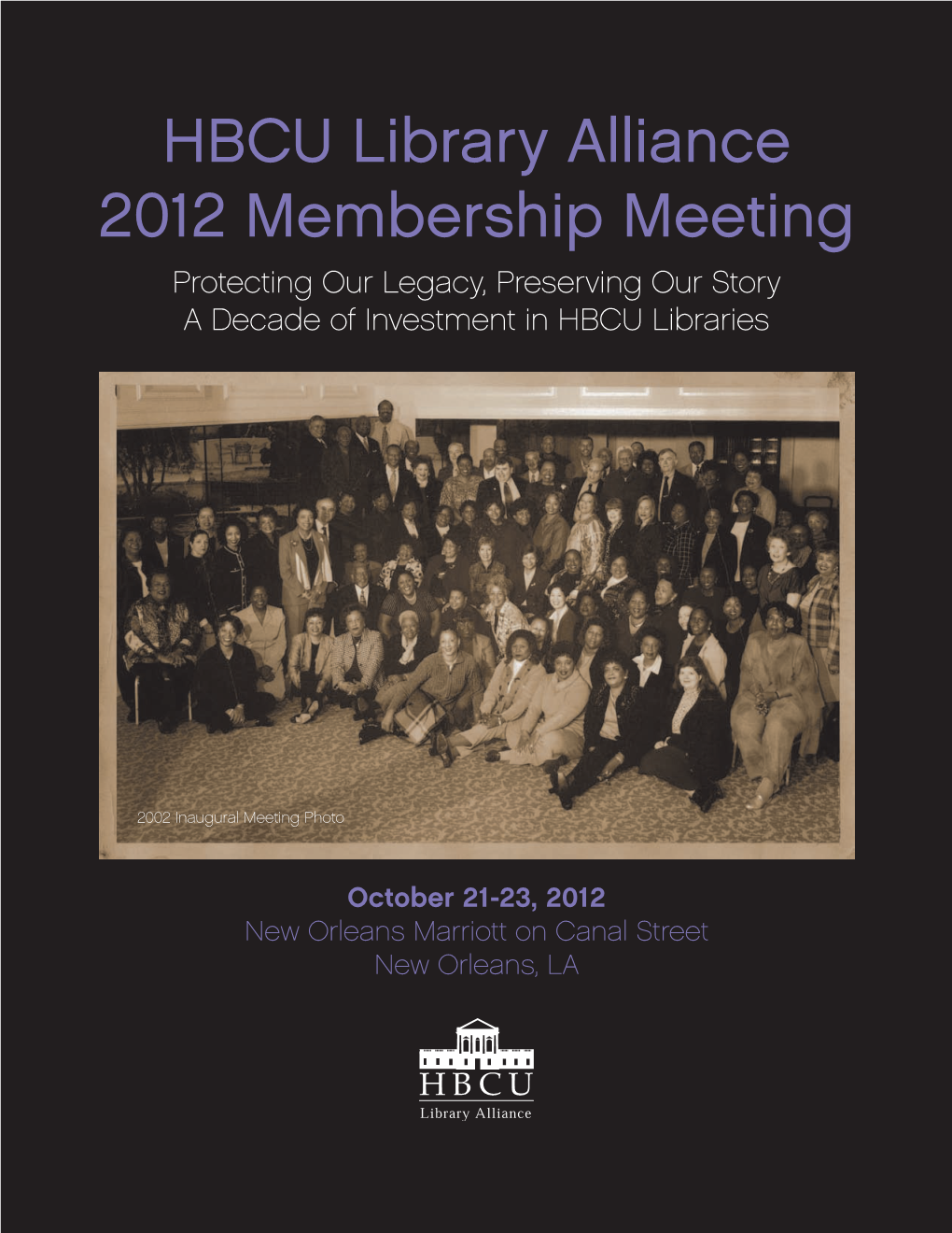 HBCU Library Alliance 2012 Membership Meeting Protecting Our Legacy, Preserving Our Story a Decade of Investment in HBCU Libraries