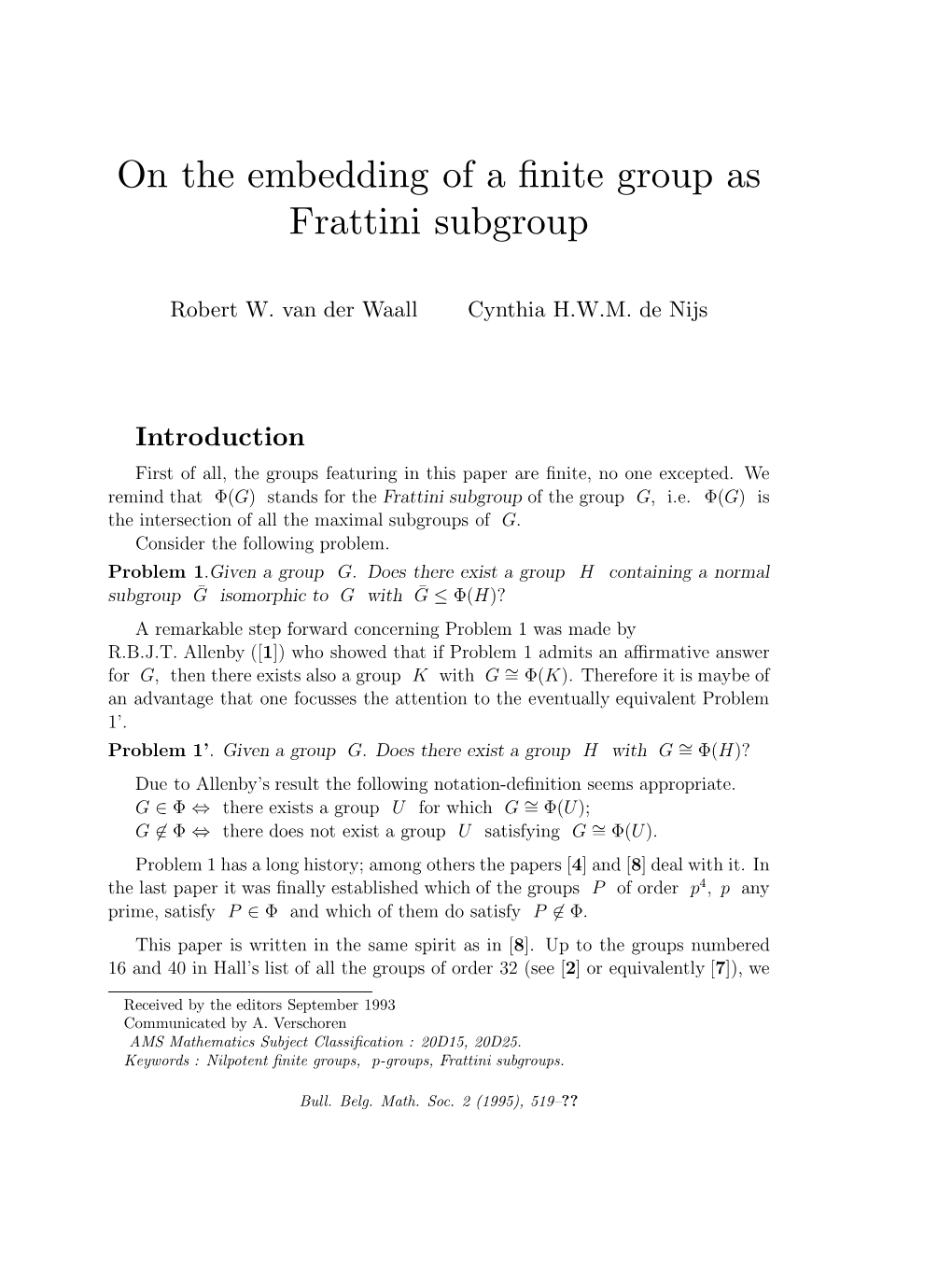 On the Embedding of a Finite Group As Frattini Subgroup