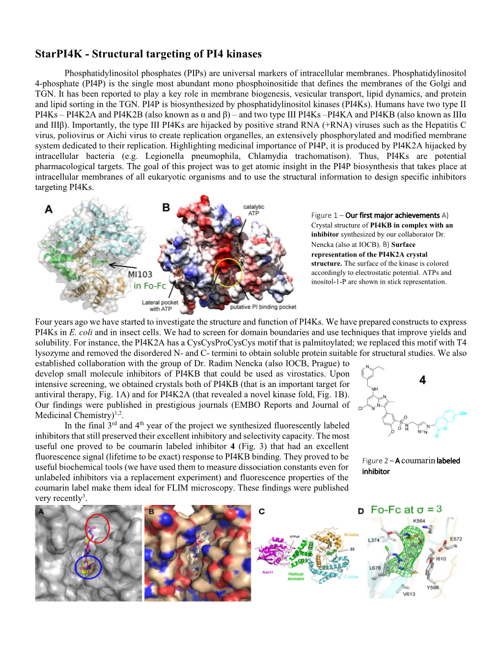 Structural Targeting of PI4 Kinases Phosphatidylinositol Phosphates (Pips) Are Universal Markers of Intracellular Membranes