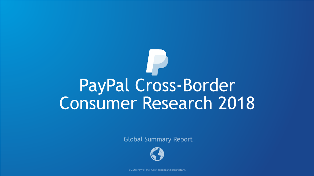 Paypal Cross-Border Consumer Research 2018 Leveraging Cross-Border Trade Insights to Increase Sales Cross Border Insights Research 2018