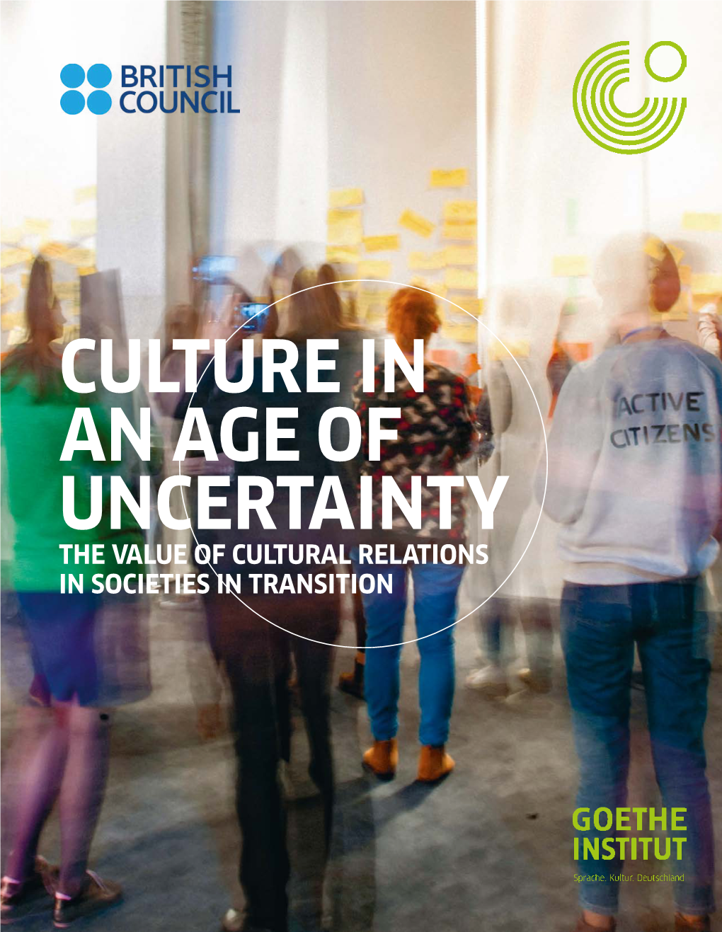 CULTURE in an AGE of UNCERTAINTY the VALUE of CULTURAL RELATIONS in SOCIETIES in TRANSITION 2 Foreword 1 FOREWORD Page 1