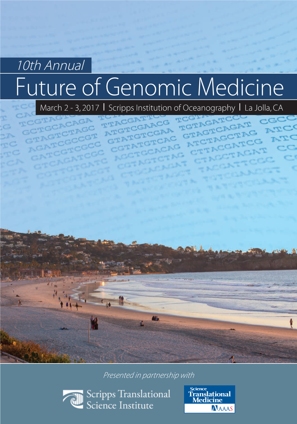 Future of Genomic Medicine March 2 - 3, 2017 X Scripps Institution of Oceanography X La Jolla, CA