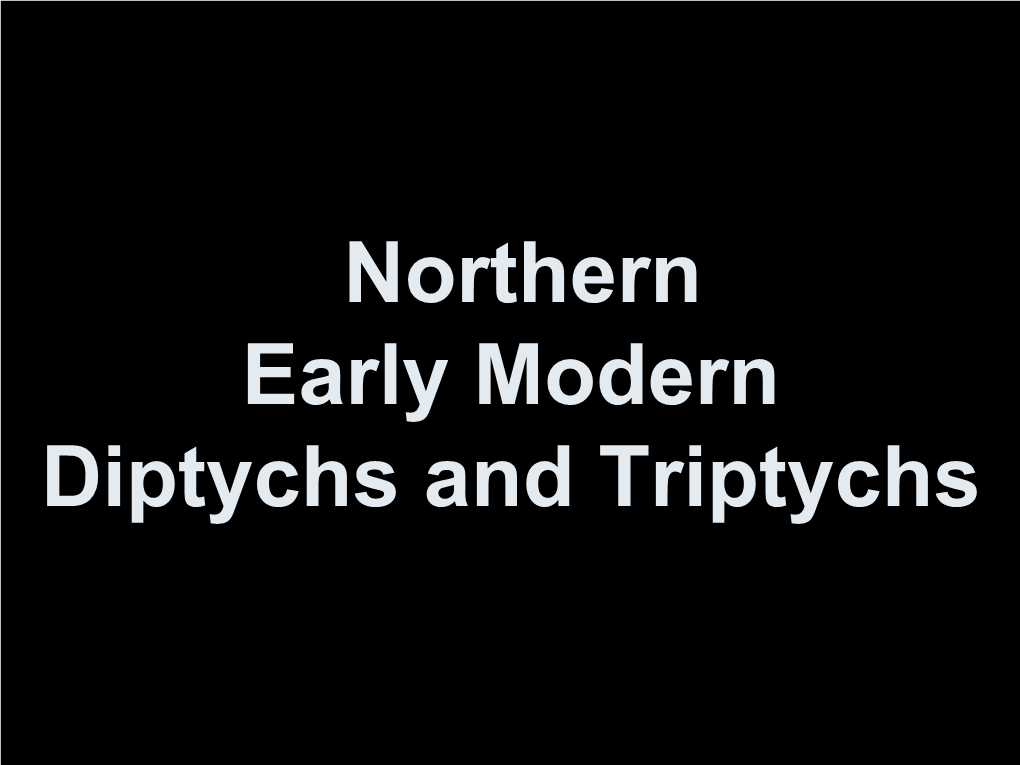 Northern Early Modern Diptychs and Triptychs