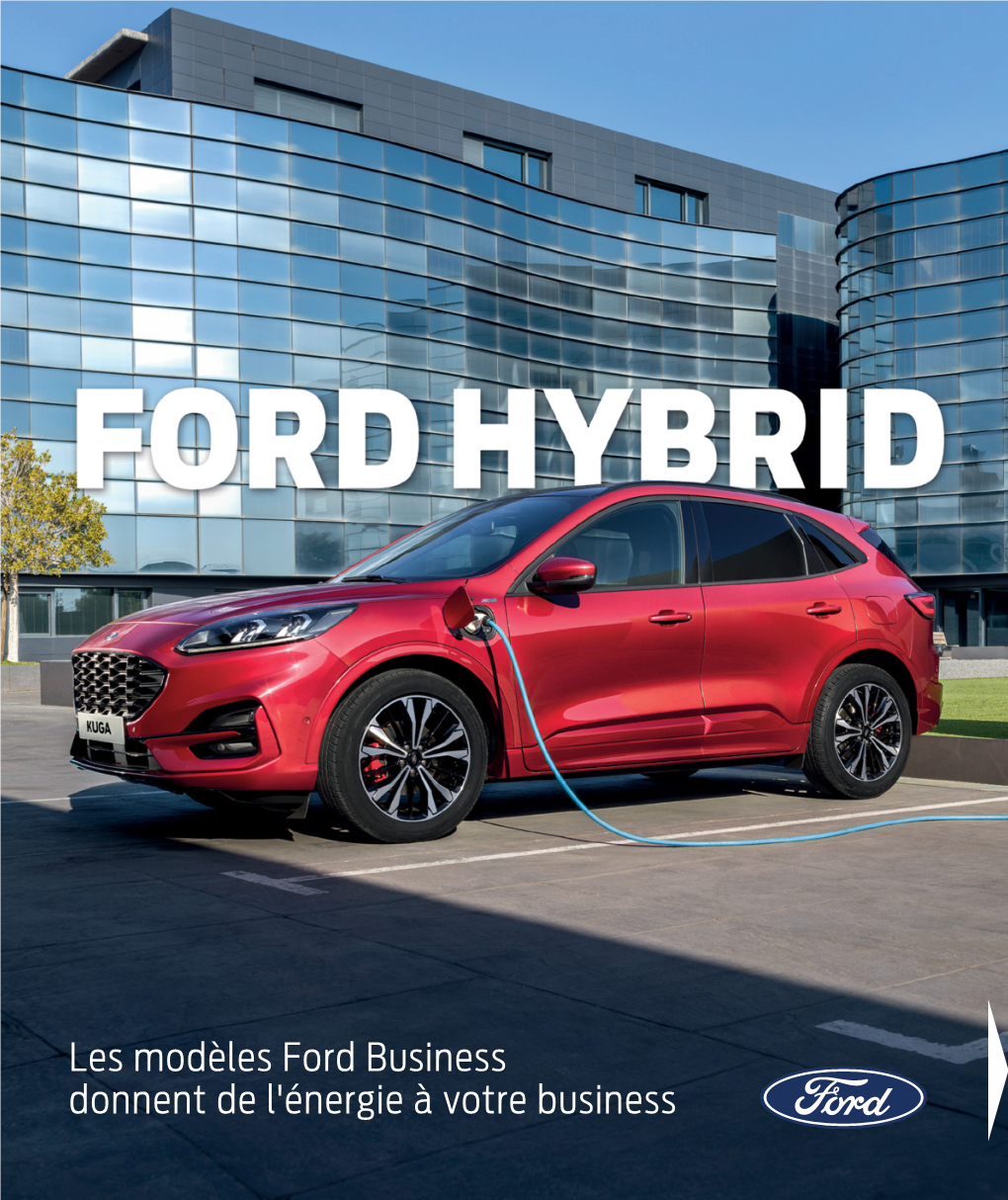 Les Modèles Ford Business Donnent De L'énergie À Votre Business La Recharge Pour Un Avenir Ensoleillé La Voiture Montrée Peut Différer Des Spécifications Réelles