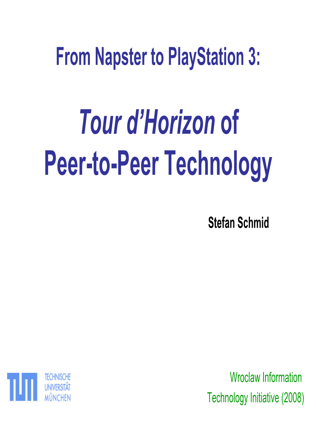 From Napster to Playstation 3: Tour D'horizon of Peer-To-Peer Technology