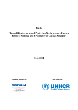 Forced Displacement and Protection Needs Produced by New Forms of Violence and Criminality in Central America”