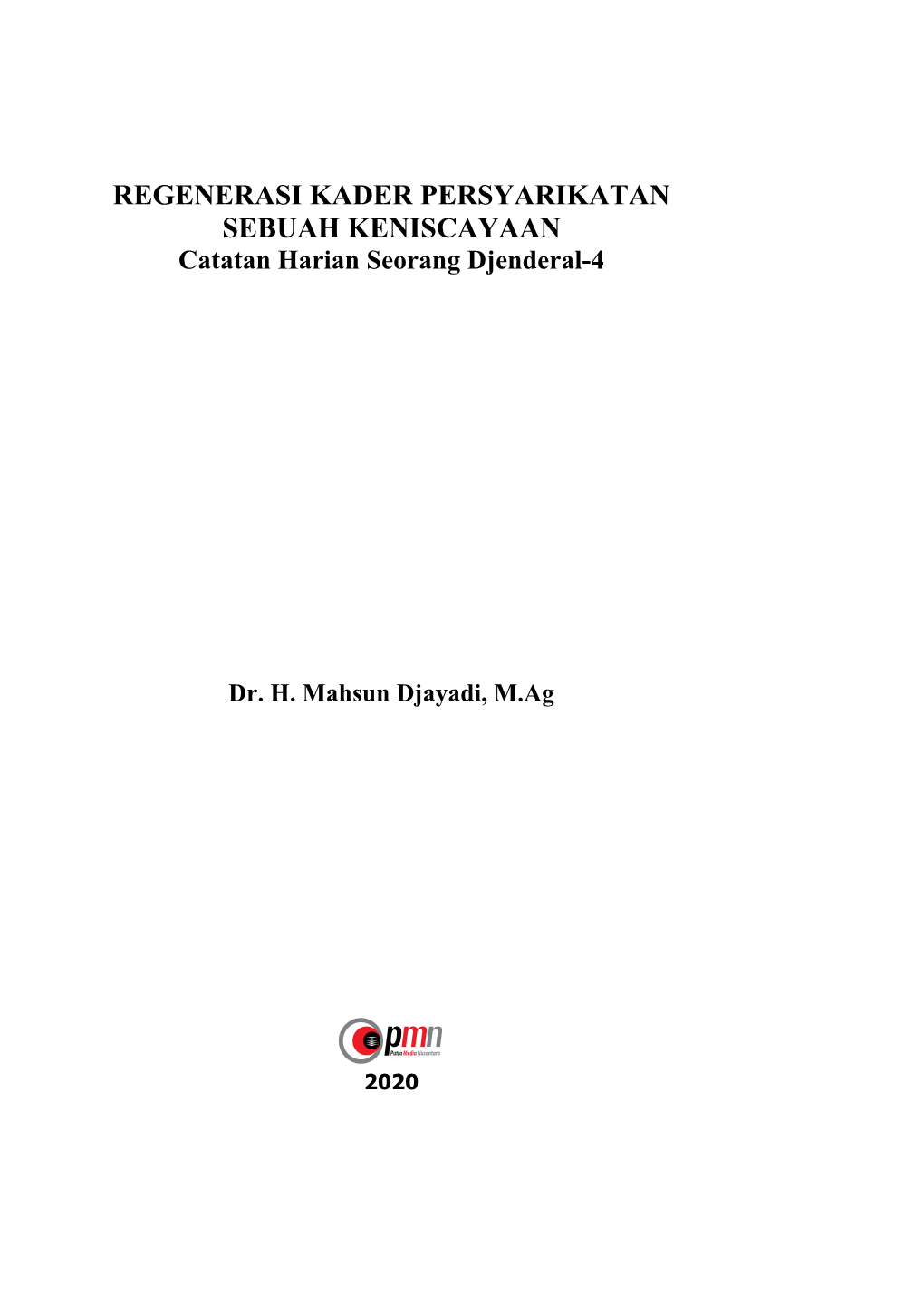 REGENERASI KADER PERSYARIKATAN SEBUAH KENISCAYAAN Catatan Harian Seorang Djenderal-4