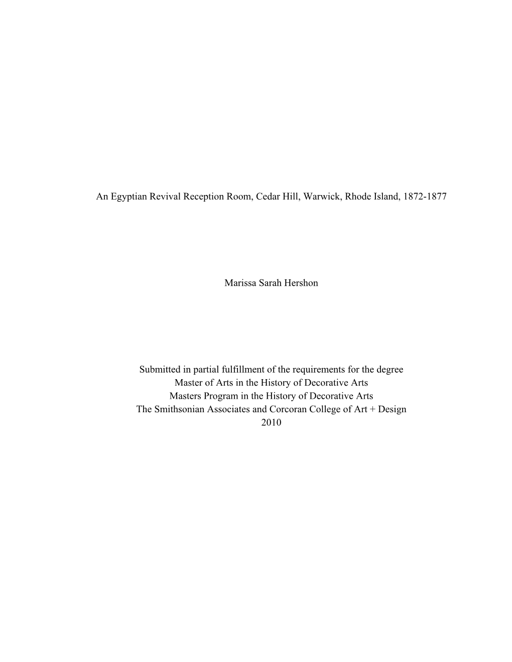 An Egyptian Revival Reception Room, Cedar Hill, Warwick, Rhode Island, 1872-1877 Marissa Sarah Hershon Submitted in Partial Fulf