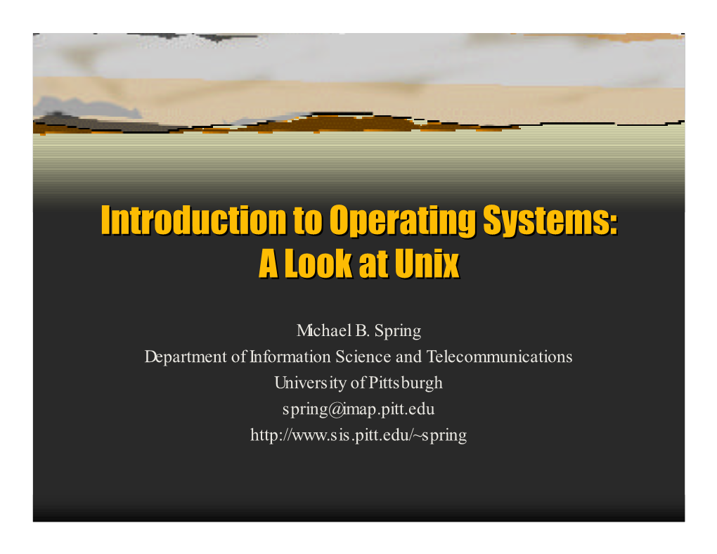 A Look at Unix Introduction to Operating Systems