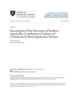 Recasting the White Stereotype of Southern Appalachia: Contribution to Culture and Community by Black Appalachian Women Sherry Kaye Ms