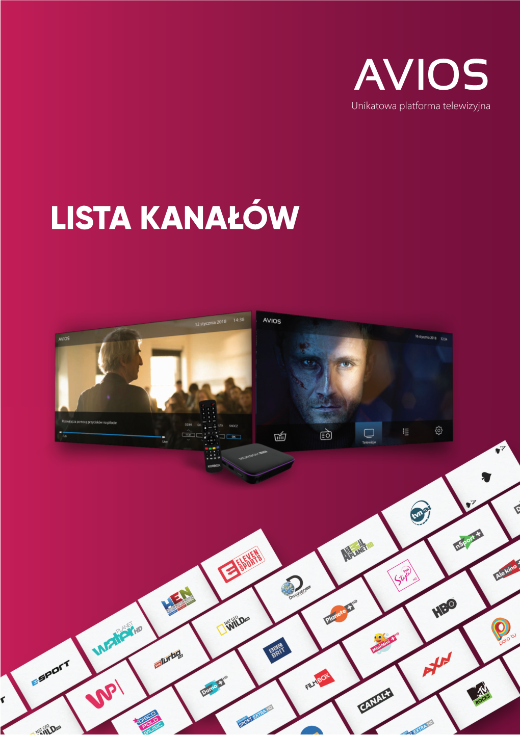 LISTA KANAŁÓW 219 Kanałów, W Tym 108 HD I 1 Kanał 3D 183 Kanały, W Tym 85 HD I 1 Kanał 3D 138 Kanałów, W Tym 61 HD I 1 Kanał 3D 125 Kanałów, W Tym 53 HD