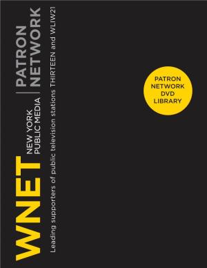 PATRON NETWORK DVD LIBRARY Patron DVD Library WNET New York Public Media 825 Eighth Avenue New York, NY 10019-7435