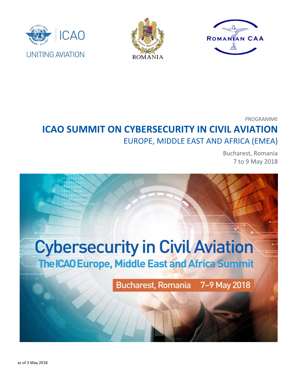 ICAO SUMMIT on CYBERSECURITY in CIVIL AVIATION EUROPE, MIDDLE EAST and AFRICA (EMEA) Bucharest, Romania 7 to 9 May 2018