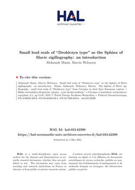 Drohiczyn Type” As the Sphinx of Slavic Sigillography: an Introduction Aleksandr Musin, Marcin Woloszyn