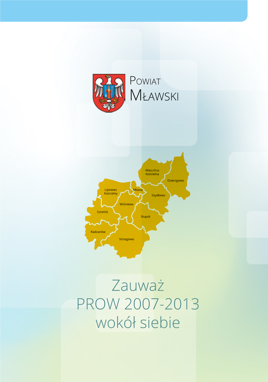 Zauważ PROW 2007-2013 Wokół Siebie Powiat MŁAWSKI