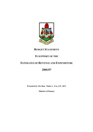 Budget Statement in Support of the Estimates of Revenue and Expenditure 2006-2007. Presented By