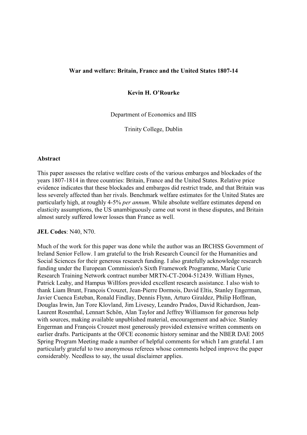 War and Welfare: Britain, France and the United States 1807-14 Kevin H. O'rourke Department of Economics and IIIS Trinity Coll