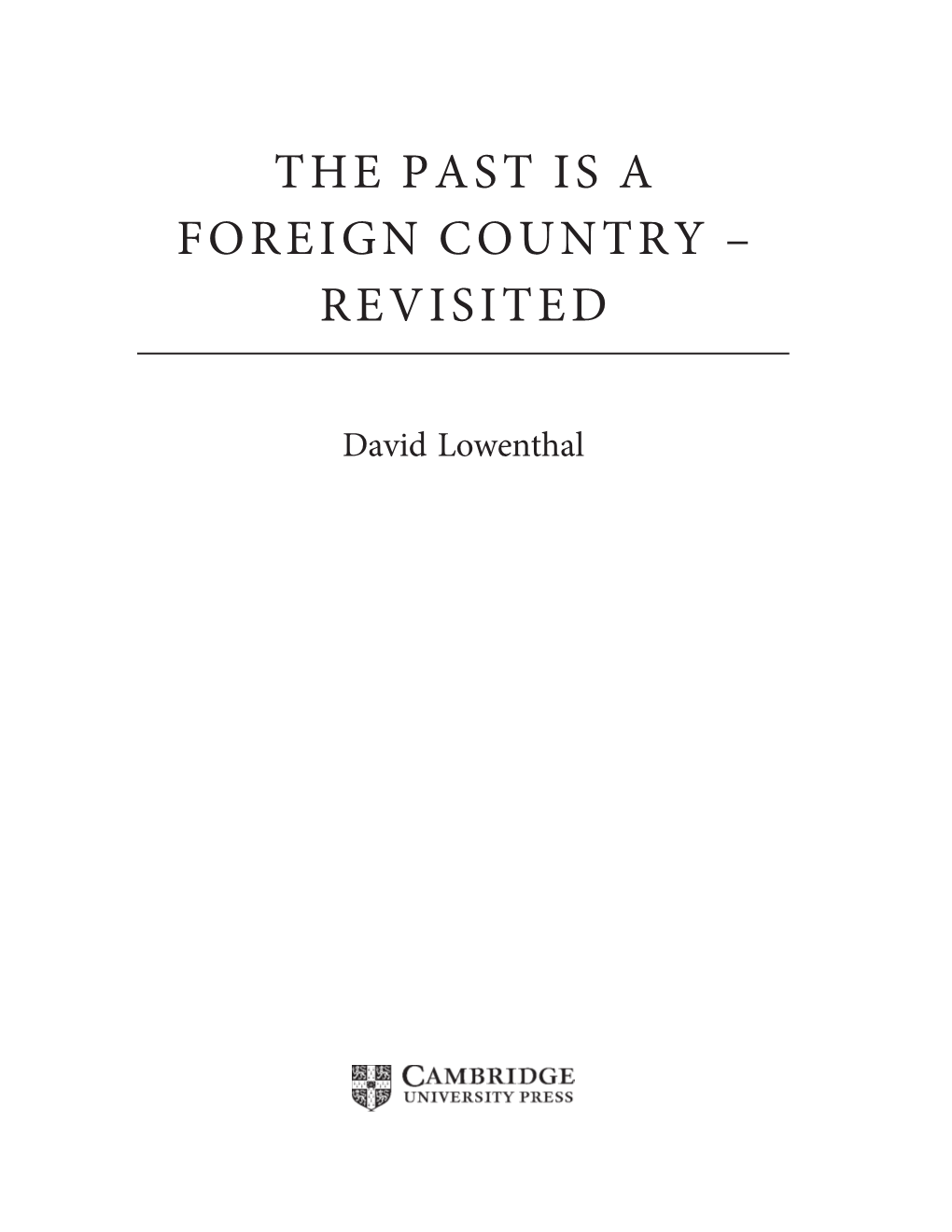 The Past Is a Foreign Country – Revisited