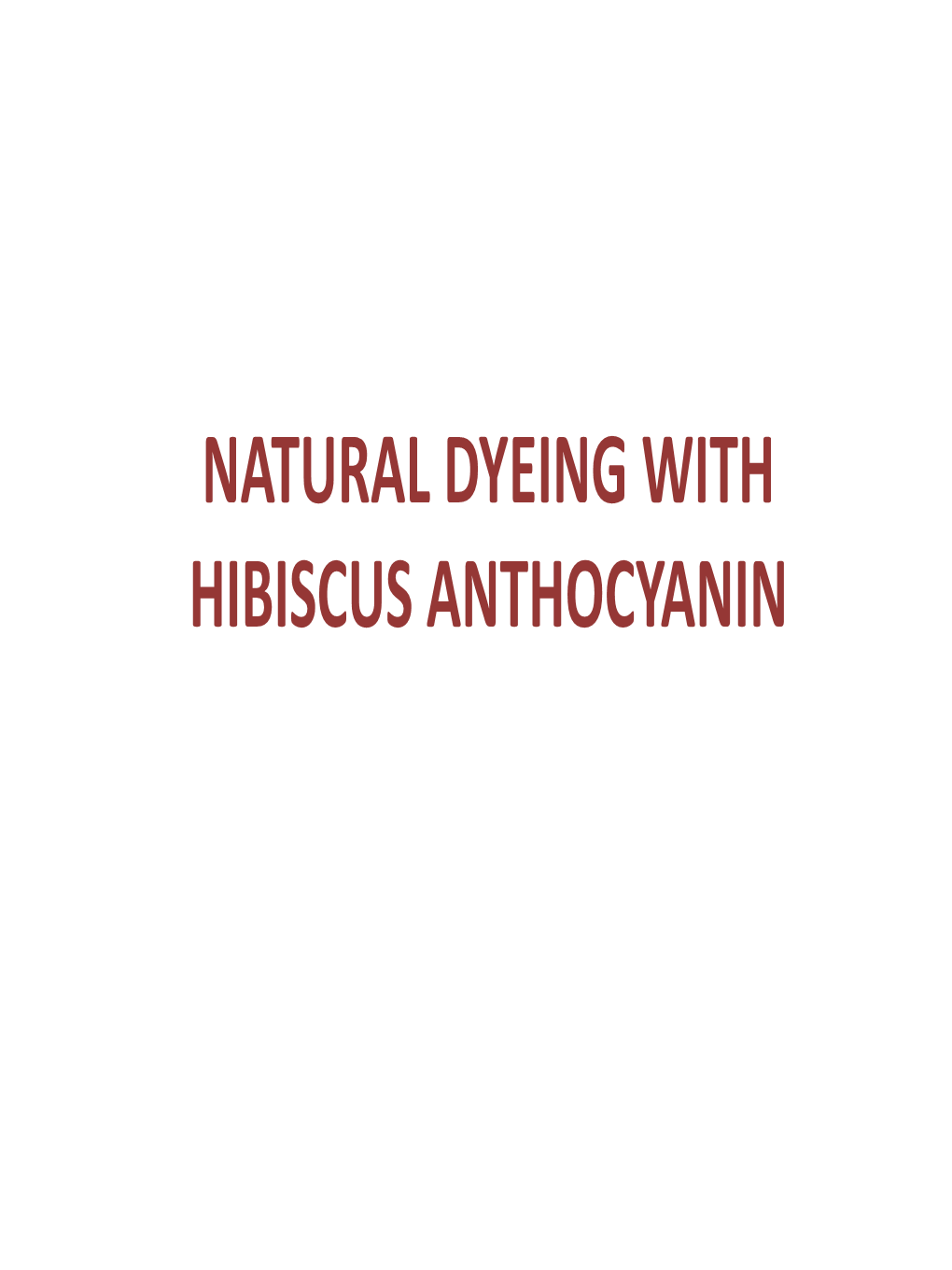 Natural Dyeing with Hibiscus Anthocyanin Introduction