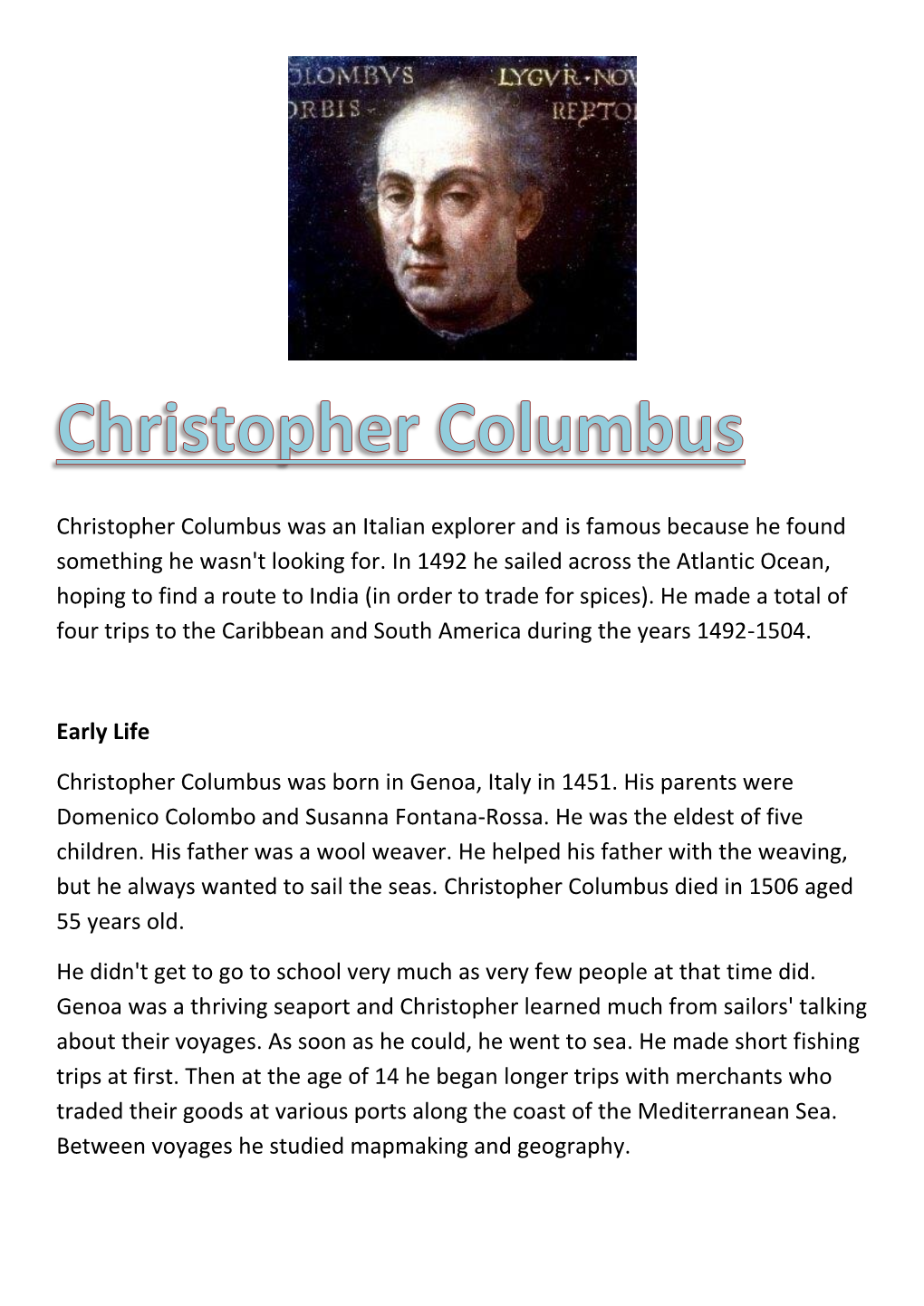 Christopher Columbus Was an Italian Explorer and Is Famous Because He Found Something He Wasn't Looking For