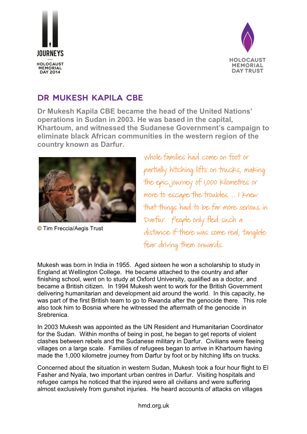 Dr Mukesh Kapila CBE Dr Mukesh Kapila CBE Became the Head of the United Nations’ Operations in Sudan in 2003