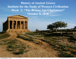 History of Ancient Greece Institute for the Study of Western Civilization Week 2: “The Bronze Age Charioteers” October 8, 2018