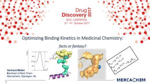 Optimizing Binding Kinetics in Medicinal Chemistry: Facts Or Fantasy?
