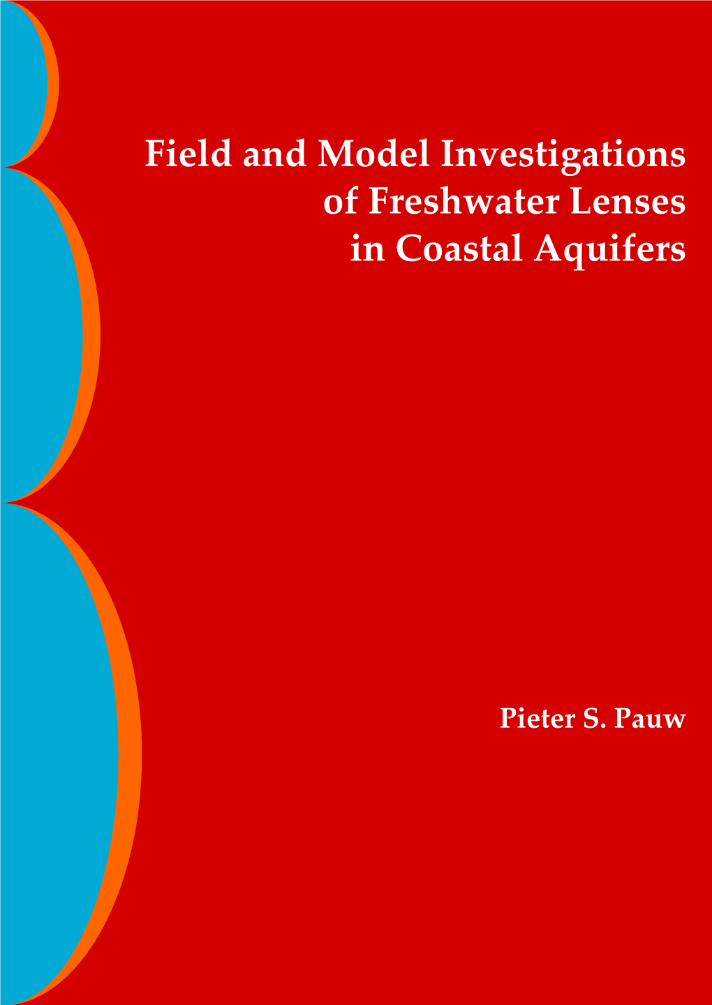 Field and Model Investigations of Freshwater Lenses in Coastal Aquifers