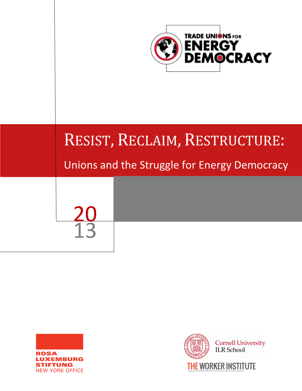 RESIST, RECLAIM, RESTRUCTURE: Unions and the Struggle for Energy Democracy