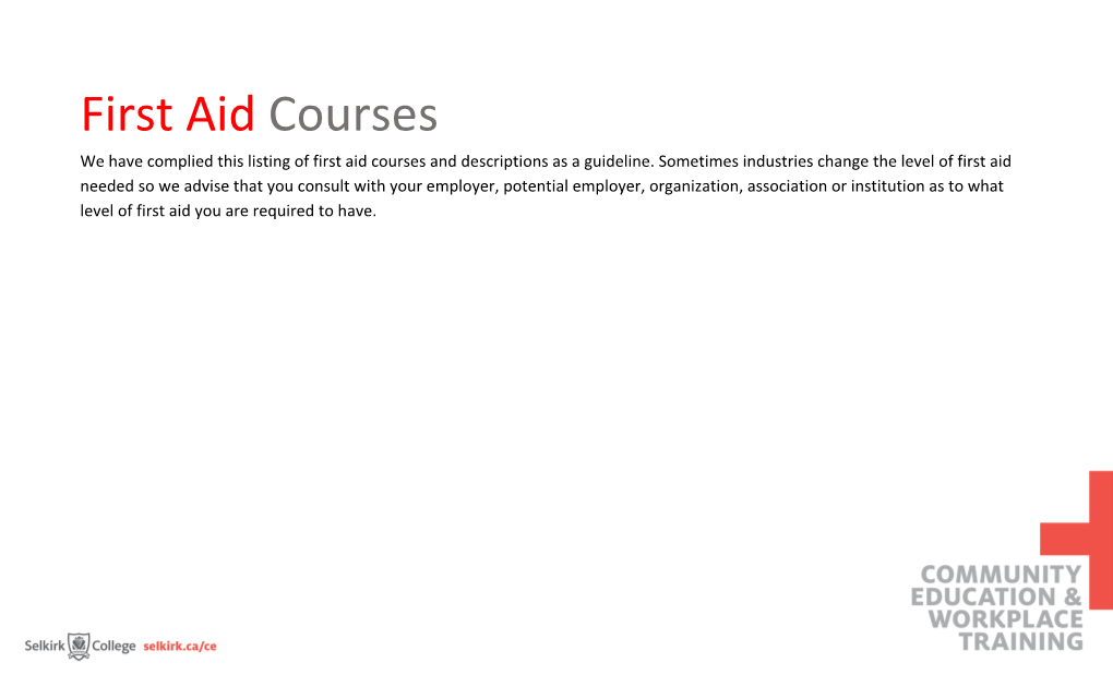 First Aid Courses We Have Complied This Listing of First Aid Courses and Descriptions As a Guideline