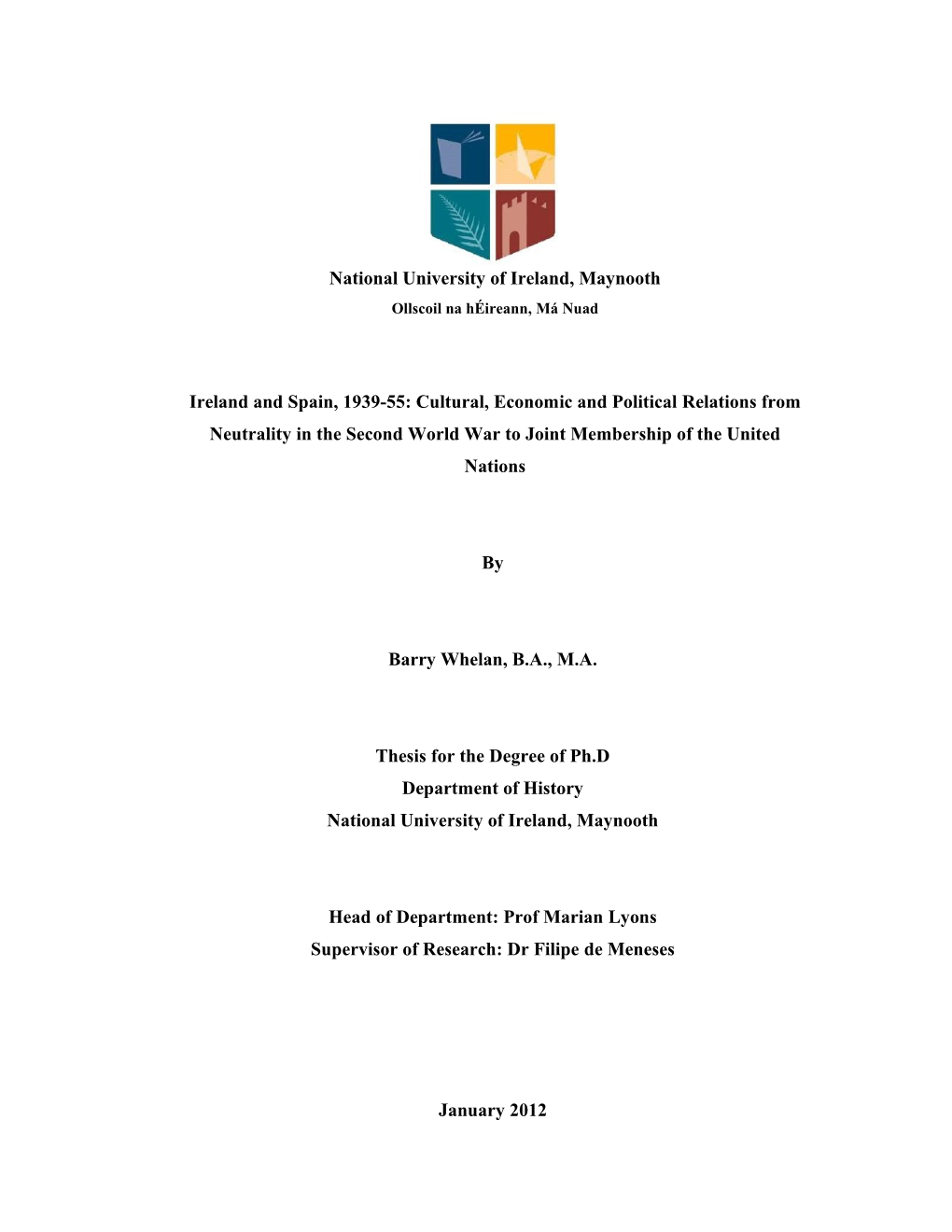 National University of Ireland, Maynooth Ireland and Spain, 1939-55: Cultural, Economic and Political Relations from Neutrality