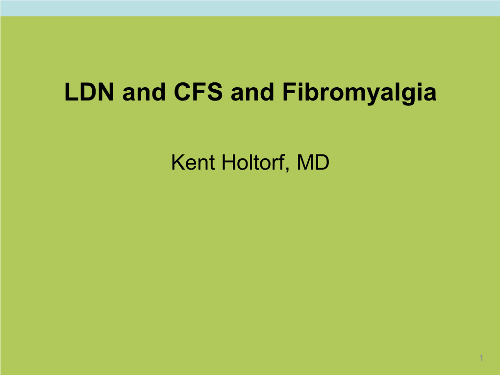 LDN and CFS and Fibromyalgia