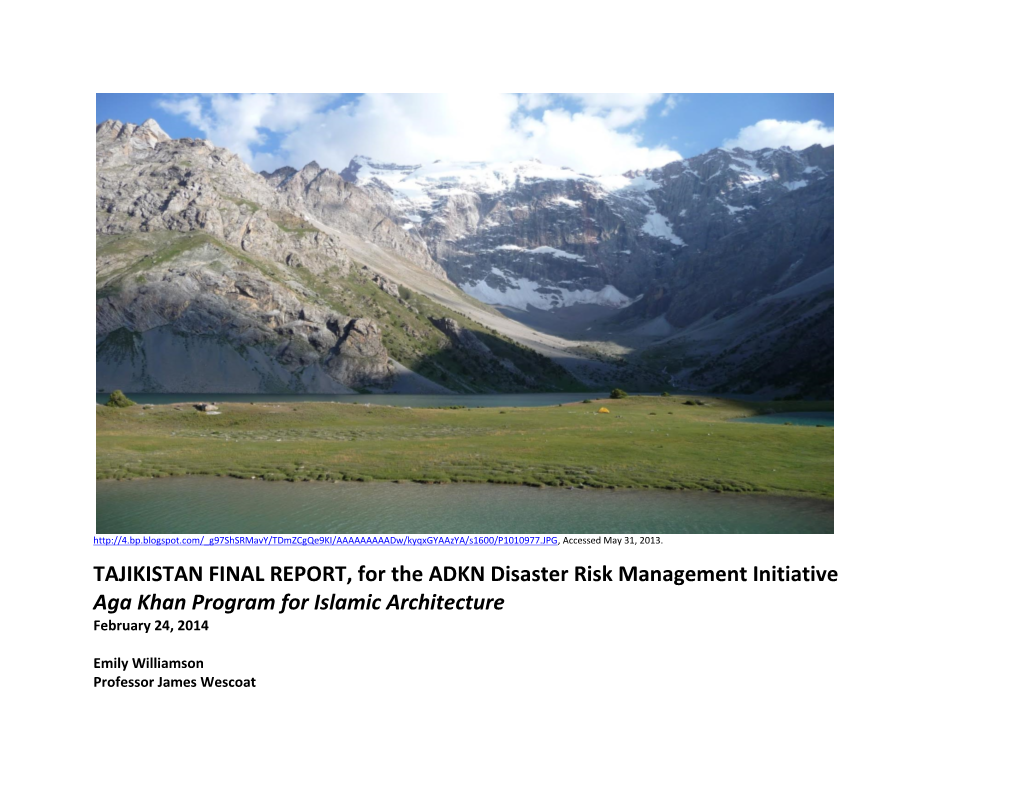 TAJIKISTAN FINAL REPORT, for the ADKN Disaster Risk Management Initiative Aga Khan Program for Islamic Architecture February 24, 2014