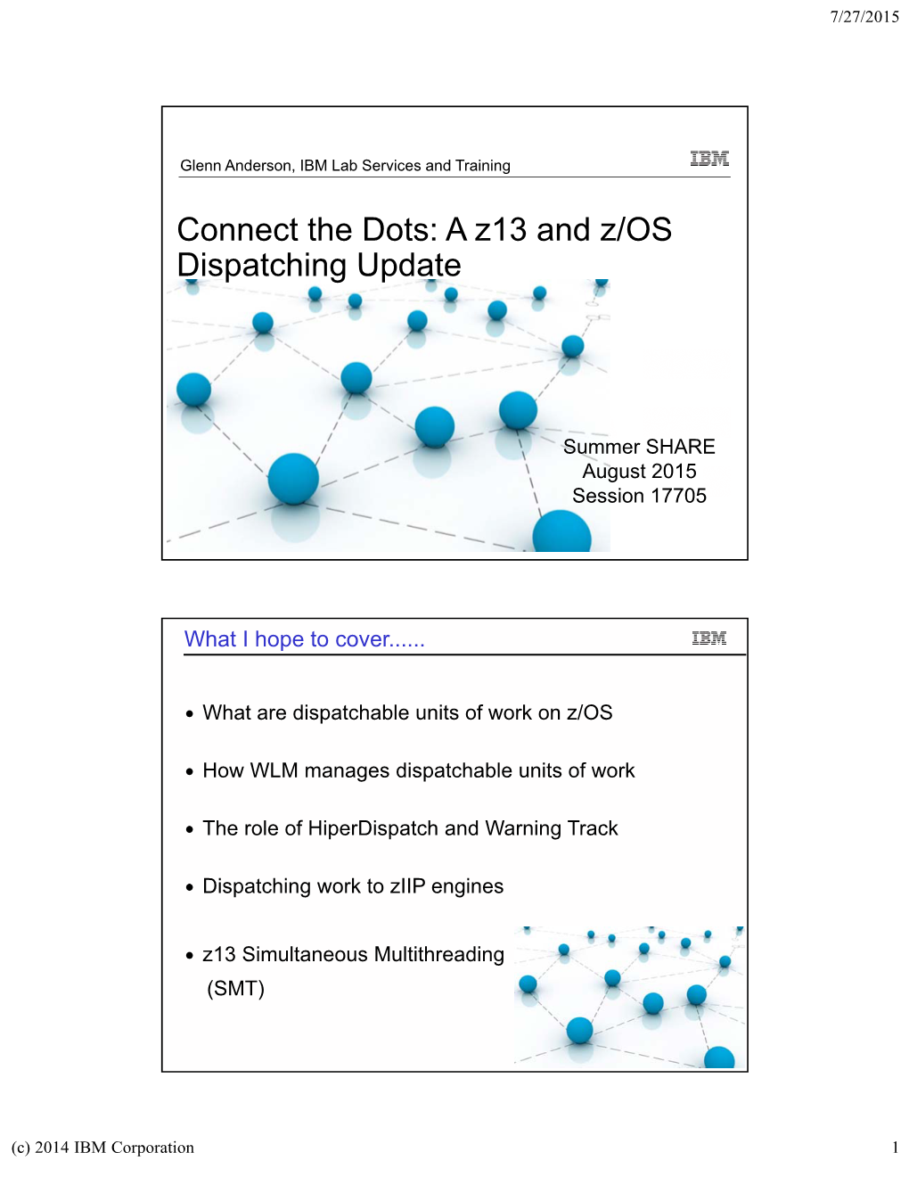 Connect the Dots: a Z13 and Z/OS Dispatching Update