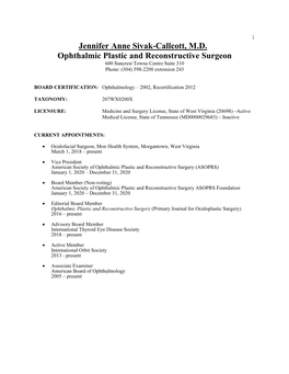 Jennifer Anne Sivak-Callcott, M.D. Ophthalmic Plastic and Reconstructive Surgeon 600 Suncrest Towne Centre Suite 310 Phone: (304) 598-2200 Extension 243