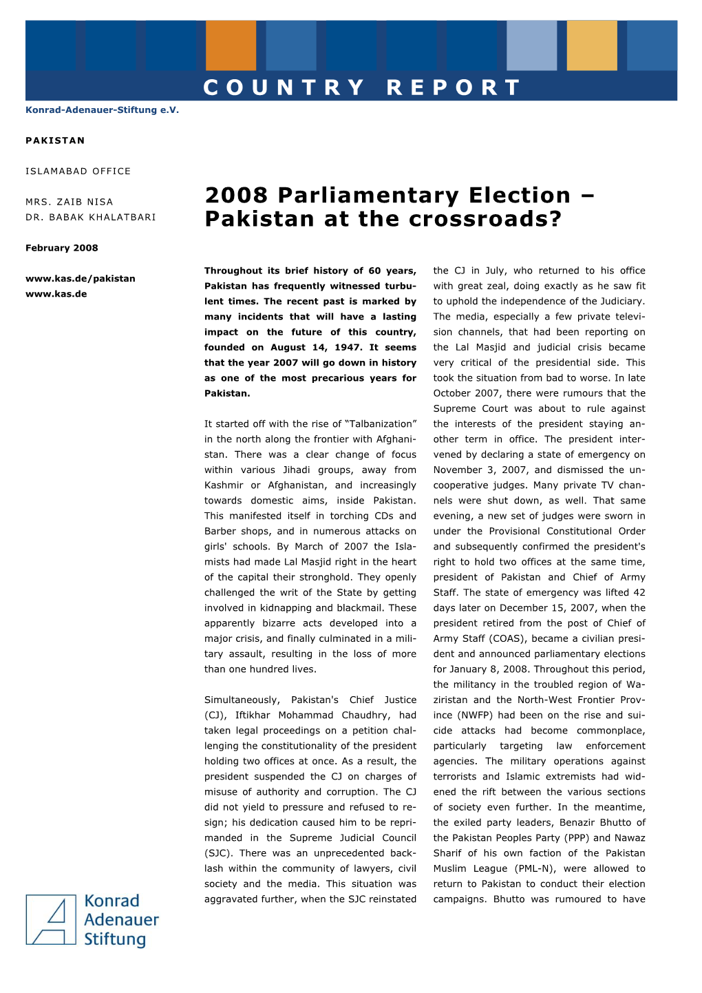 COUNTRY REPORT 2008 Parliamentary Election – Pakistan at the Crossroads?