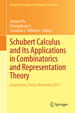 Schubert Calculus and Its Applications in Combinatorics and Representation Theory Guangzhou, China, November 2017 Springer Proceedings in Mathematics & Statistics