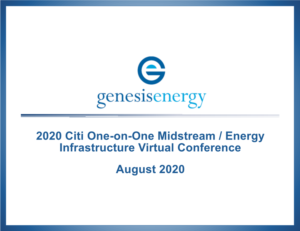 2020 Citi One-On-One Midstream / Energy Infrastructure Virtual Conference August 2020 Disclosures & Company Information